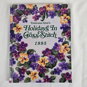 Oxmoor House Vanessa-Ann's Holidays In Cross Stitch 1995 Illustrated Hardcover